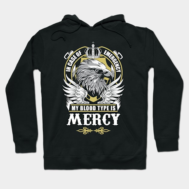 Mercy Name T Shirt - In Case Of Emergency My Blood Type Is Mercy Gift Item Hoodie by AlyssiaAntonio7529